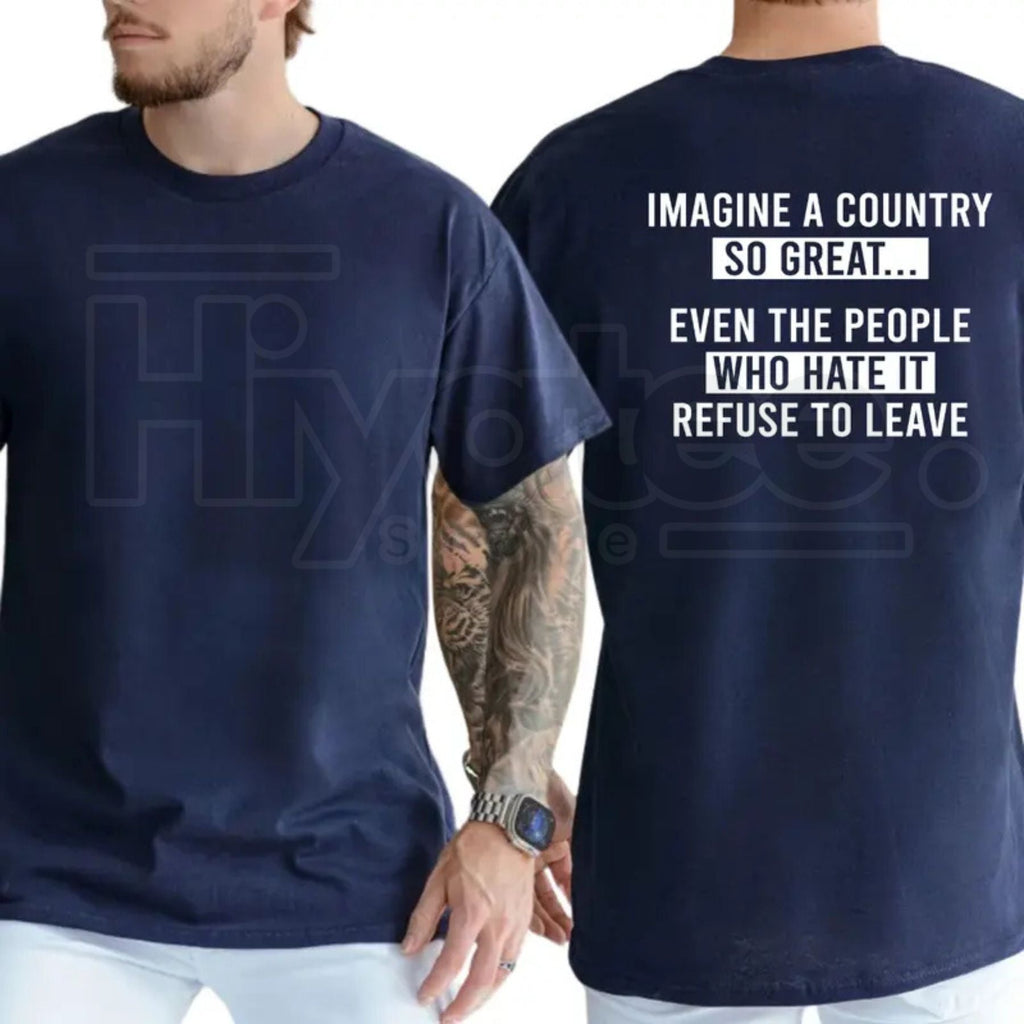 "Imagine A Country So Great" – Funny Patriotic Republican Men’s Top